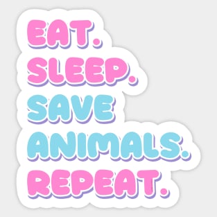 Eat, sleep, save animals, repeat Sticker